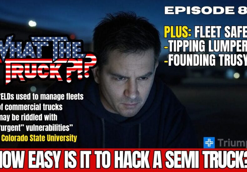 How easy is it to hack a semi truck?; tipping lumpers; trucking safety | WHAT THE TRUCK?!?